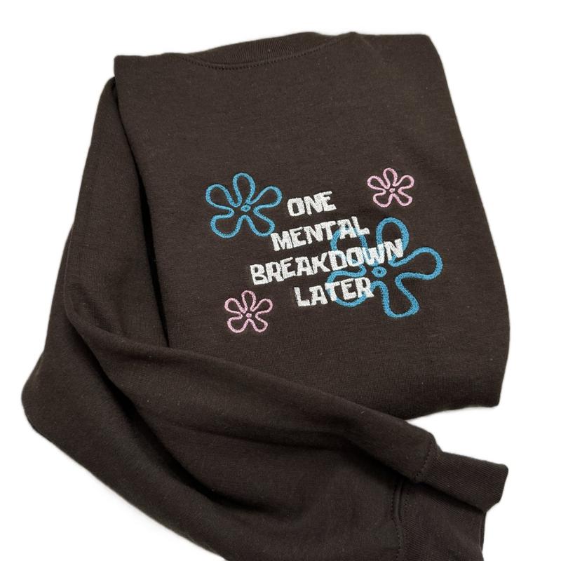 One Mental Breakdown Embroidered Sweatshirt