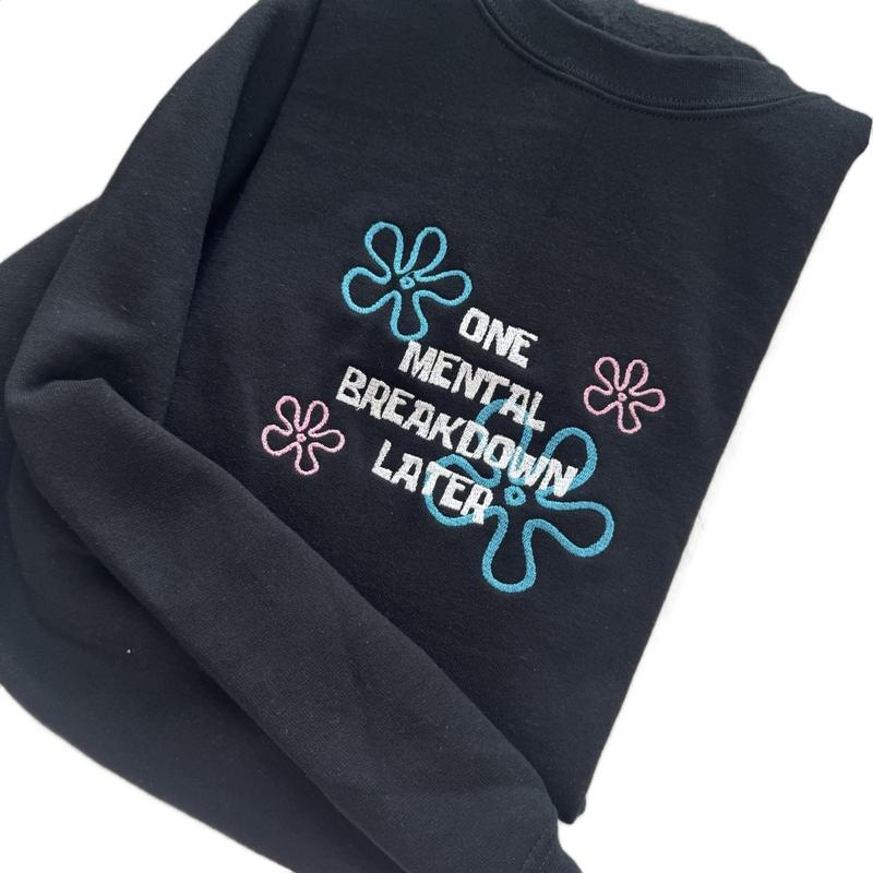 One Mental Breakdown Embroidered Sweatshirt