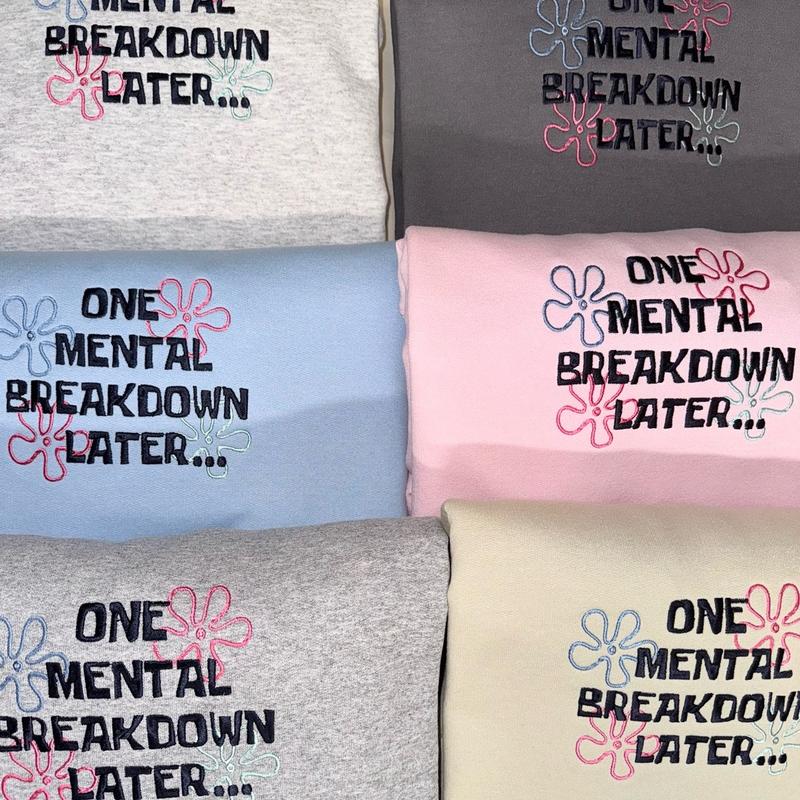 One Mental Breakdown Embroidered Sweatshirt