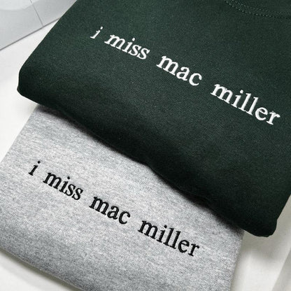 I Miss Mac Miller Embroidered Sweatshirt