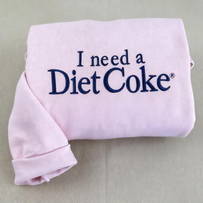 🥤 I Need a Diet Coke Style Customized Embroidered Shirt