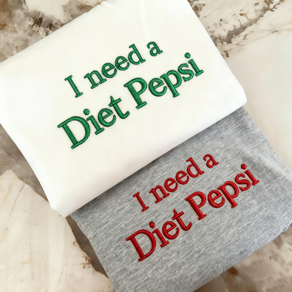 🥤 Embroidered I Need a Diet Pepsi Shirt