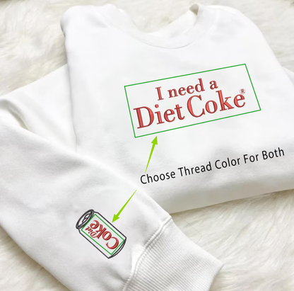 🥤 I Need a Diet Coke Style Customized Embroidered Shirt