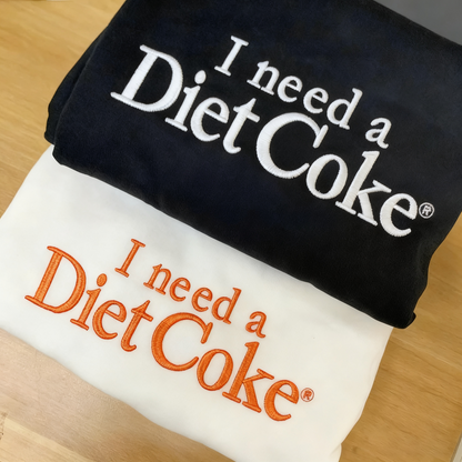 🥤 I Need a Diet Coke Style Customized Embroidered Shirt