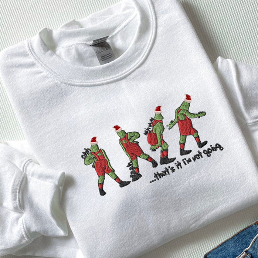 That's It I'm Not Going Christmas Sweatshirt