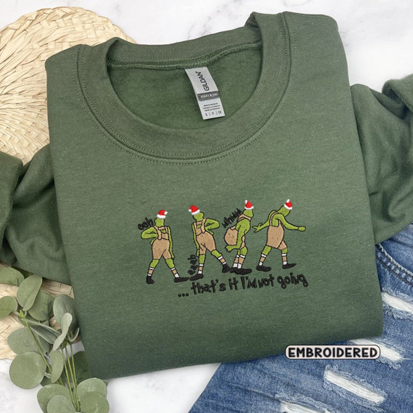 That's It I'm Not Going Christmas Sweatshirt