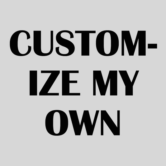 Customize My Own