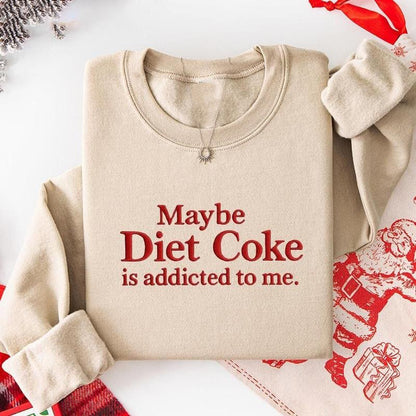 🥤Embroidered Maybe Diet Coke Is Addicted To Me Shirt