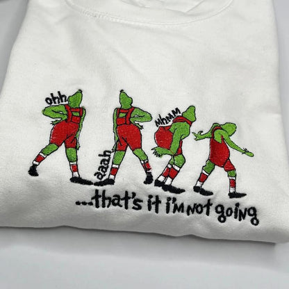 The Greenmas Embroidered Christmas That's It I'm Not Going T-Shirt / Crewneck / Hoodie