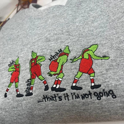 The Greenmas Embroidered Christmas That's It I'm Not Going T-Shirt / Crewneck / Hoodie