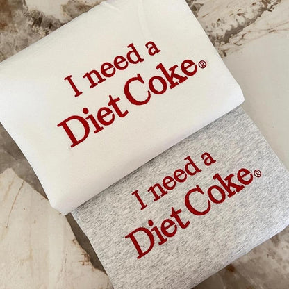 🥤 Embroidered I Need a Diet Coke Shirt