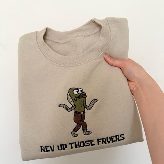 Rev Up Those Fryers Embroidered Unisex T-Shirt / Crewneck / Hoodie