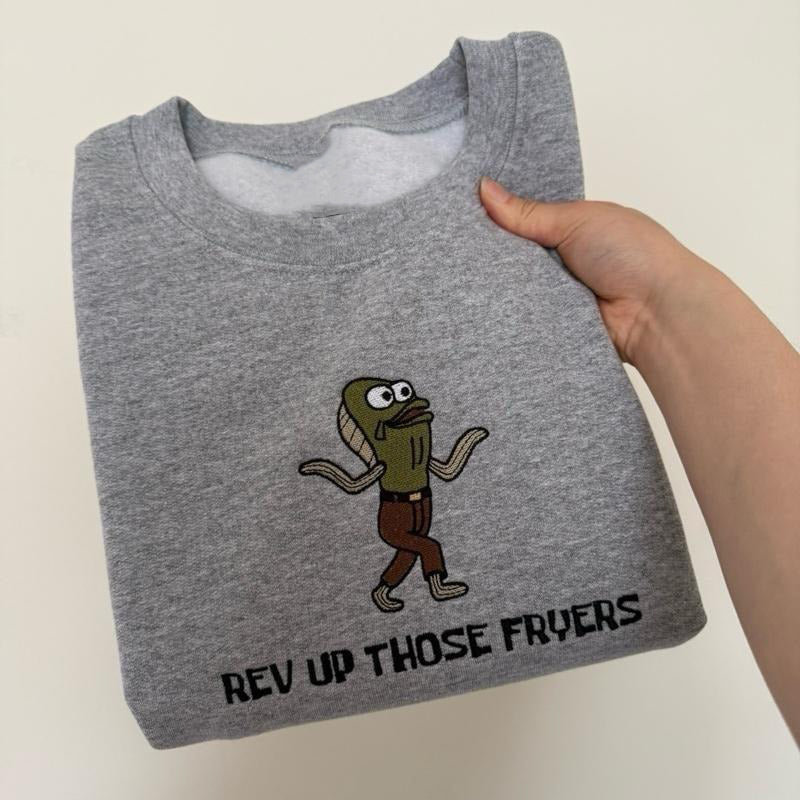 Rev Up Those Fryers Embroidered Unisex T-Shirt / Crewneck / Hoodie
