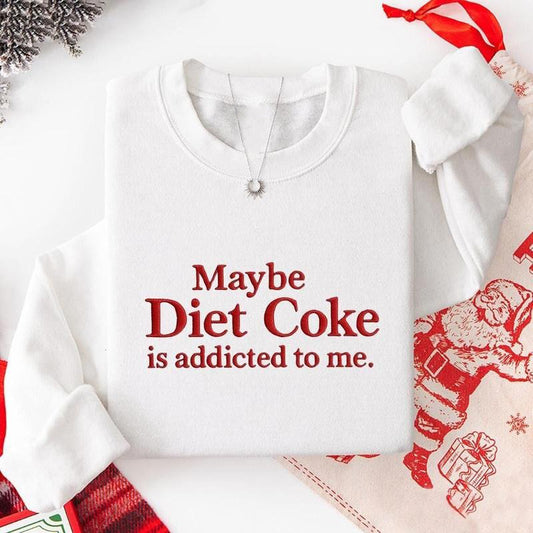 🥤Embroidered Maybe Diet Coke Is Addicted To Me Shirt
